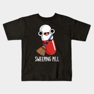 Sweeping Pill Funny Medicine Pun Kids T-Shirt